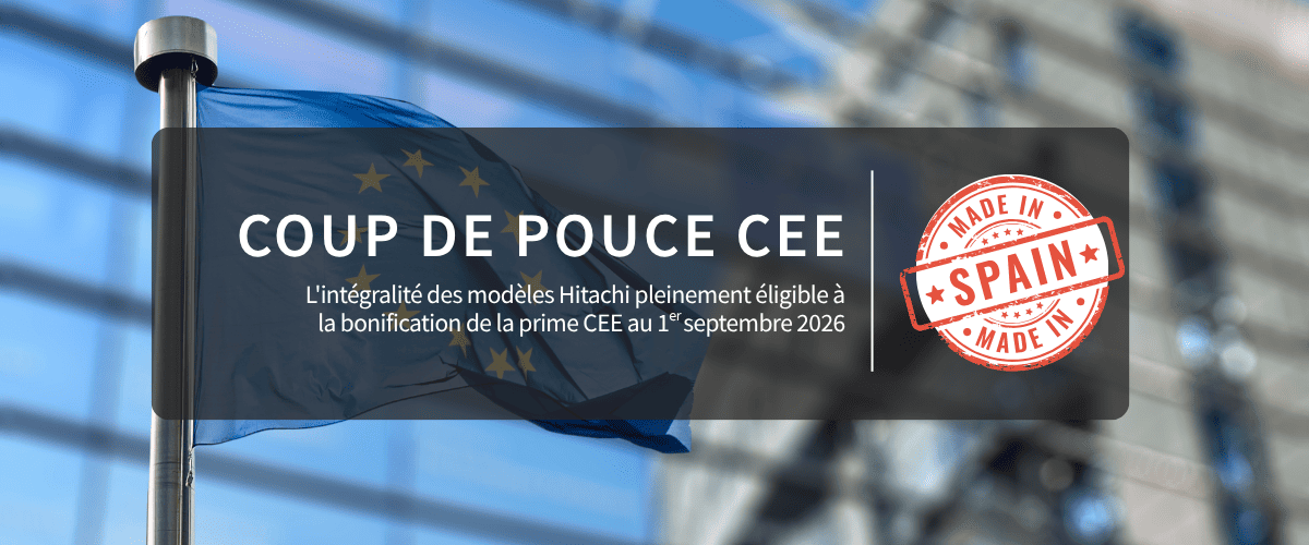 dès le 1er septembre 2026 : les pompes à chaleur AirH2O 600 & 800 Hitachi Cooling & Heating éligibles grâce au “Made in Spain”