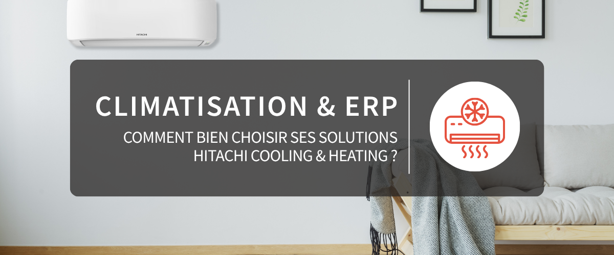 ERP : Bien choisir ses solutions Hitachi Cooling & Heating