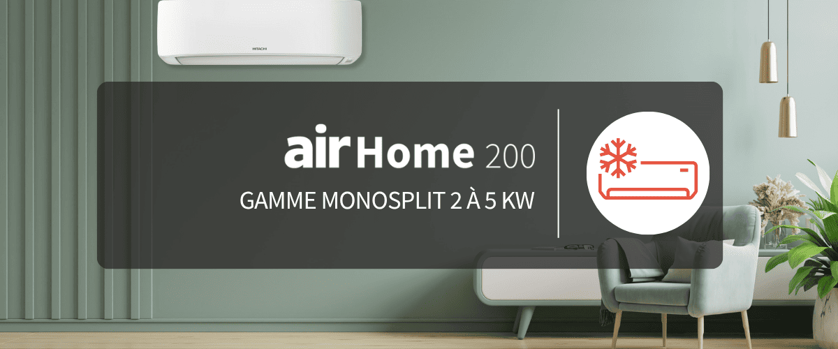Découvrez la nouvelle GAMME MONOSPLIT 2 à 5 kW